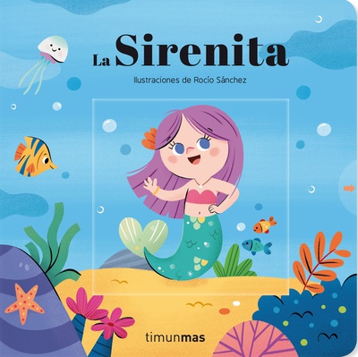 La Sirenita. Cuento con mecanismos Ilustraciones de Rocío Sánchez