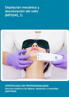 Depilación mecánica y decoloración del vello. Servicios auxiliares de estética (