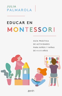 Educar en Montessori Guía práctica de actividades para niños y niñas de 4 a 8 años