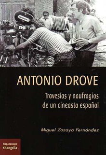 Antonio Drove Travesías y naufragios de un cineasta español