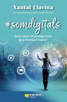 somdigitals Quins seran els protagonistes de la Revolució digital