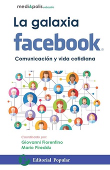 LA GALAXIA DE FACEBOOK Comunicación y vida cotidiana