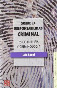 Sobre la responsabilidad criminal : Psicoanálisis y criminología