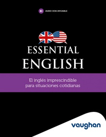 Essential English El inglés imprescindible para situaciones cotidianas