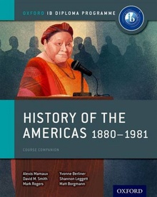 History of the americas 1880-1981:ib history course