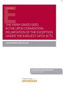 Farm-saved seed in the upov convention, The: delimitation of the exception under the earliest upov acts