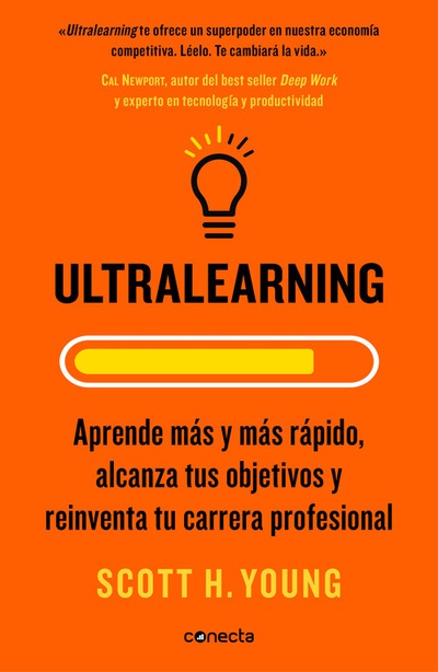 Ultralearning Aprende más y más rápido, alcanza tus objetivos y reinventa tu carrera profesion
