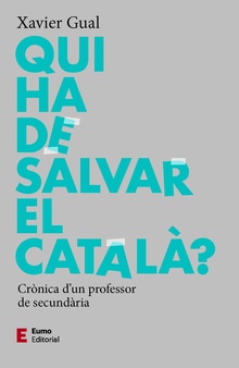 Qui ha de salvar el català? Crònica d'un professor de secundària