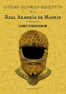Real Armería de Madrid. Catálogo histórico-descriptivo