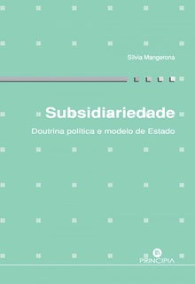 subsidiariedade: doutrina politica e modelo de estado