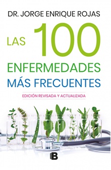 Las 100 enfermedades más frecuentes / Cómo hacer de tu cocina una farmacia