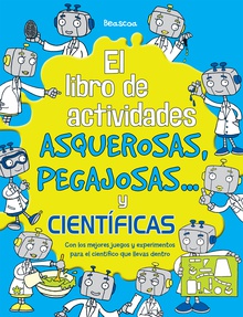 El libro de actividades asquerosas, pegajosas y científicas
