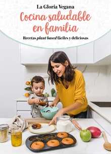 Cocina saludable en familia Recetas plant based fáciles y deliciosas