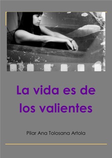 La vida es de los valientes