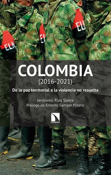 Colombia (2016-2021) De la paz territorial a la violencia no resuelta