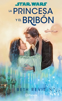 Star Wars. La princesa y el bribón