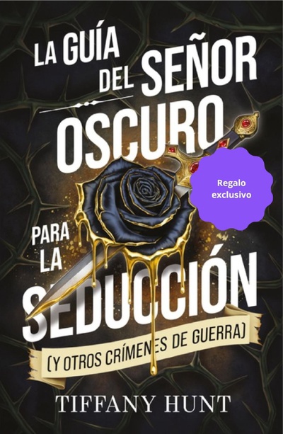 La guía del Señor Oscuro para la seducción (y otros crímenes de guerra) - Regalo incluido