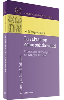 La salvación como solidaridad El paradigma soteriológico del evangelio de Lucas