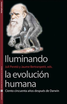 Iluminando la evolución humana Ciento cincuenta años después de Darwin