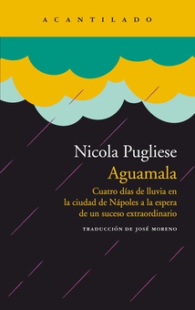 Aguamala Cuatro días de lluvia en la ciudad de Nápoles a la espera de un suceso extraordi