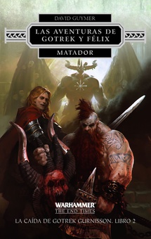 Las aventuras de Gotrek y Félix. Matador nº 02