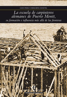 Escuela De Carpinteros alemanes de Puerto Montt, su formación e influencia más allá de las fronteras