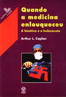 Quando a Medicina Enlouqueceu