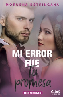 Mi error fue tu promesa. Serie Mi error 8
