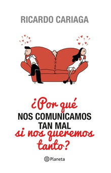 ¿Por qué nos comunicamos tan mal si nos queremos tanto?