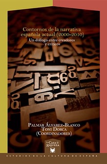 Contornos de narrativa española actual (2000-2010) Un diálogo entre creadores y críticos