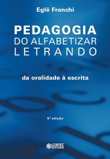 Pedagogia do alfabetizar letrando