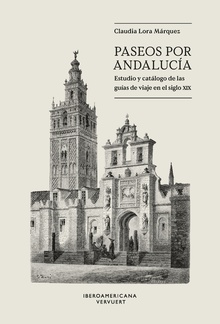 Paseos por Andalucía estudio y catálogo de las guías de viaje en el siglo XIX