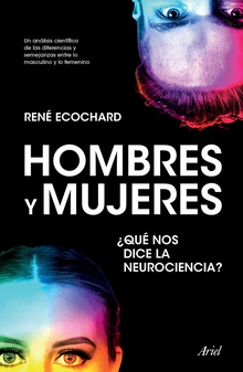 Hombres y mujeres: ¿qué nos dice la neurociencia? (Edición mexicana)