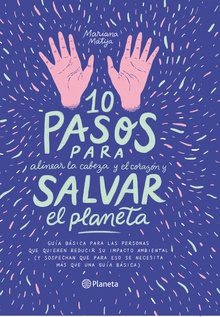 10 pasos para alinear la cabeza y el corazón y salvar el planeta