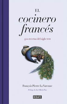 EL COCINERO FRANCéS 400 recetas del siglo XVII