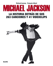 MICHAEL JACKSON La historia detrás de sus 263 canciones y 41 videoclips