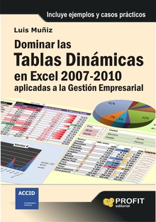 Dominar las tablas dinámicas en Excel 2007-2010 Aplicadas a la gestión empresarial