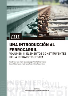 Una introducción al ferrocarril. Volumen II: elementos constituyentes de la infraestructura