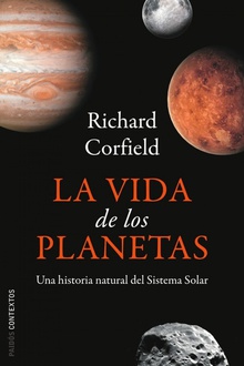 La vida de los planetas Una historia natural del sistema solar