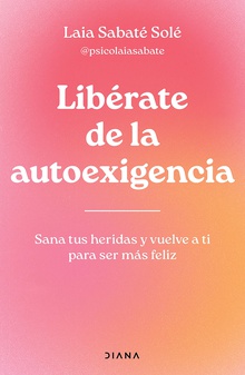 Libérate de la autoexigencia (Edición mexicana)