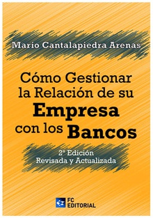 Cómo gestionar la relación de su Empresa con los Bancos