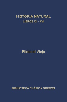 Historia natural. Libros XII-XVI