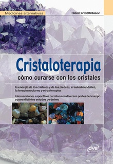Cristaloterapia - Cómo curarse con los cristales