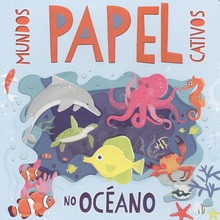 No océano Mundos cativos de papel