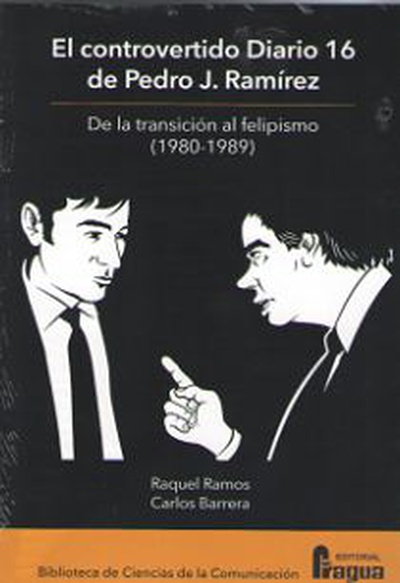 CONTROVERTIDO DIARIO 19 DE PEDRO J. RAMIREZ De la transición al felipismo 1980-1989