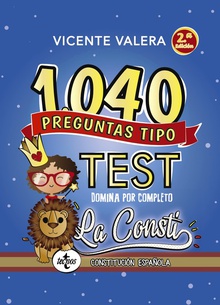 1040 PREGUNTAS TIPO TEST. DOMINA POR COMPLETO LA CONSTI Constitución española