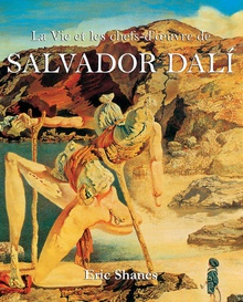 La Vie et les chefs-d'oeuvre de Salvador Dalí