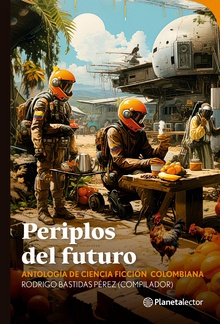 Periplos del futuro. Antología de ciencia ficción colombiana