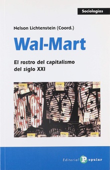 Wal-Mart El rostro del capitalismo del siglo XXI