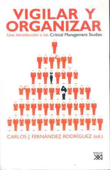 Vigilar y organizar Una introducción a los Critical Management Studies